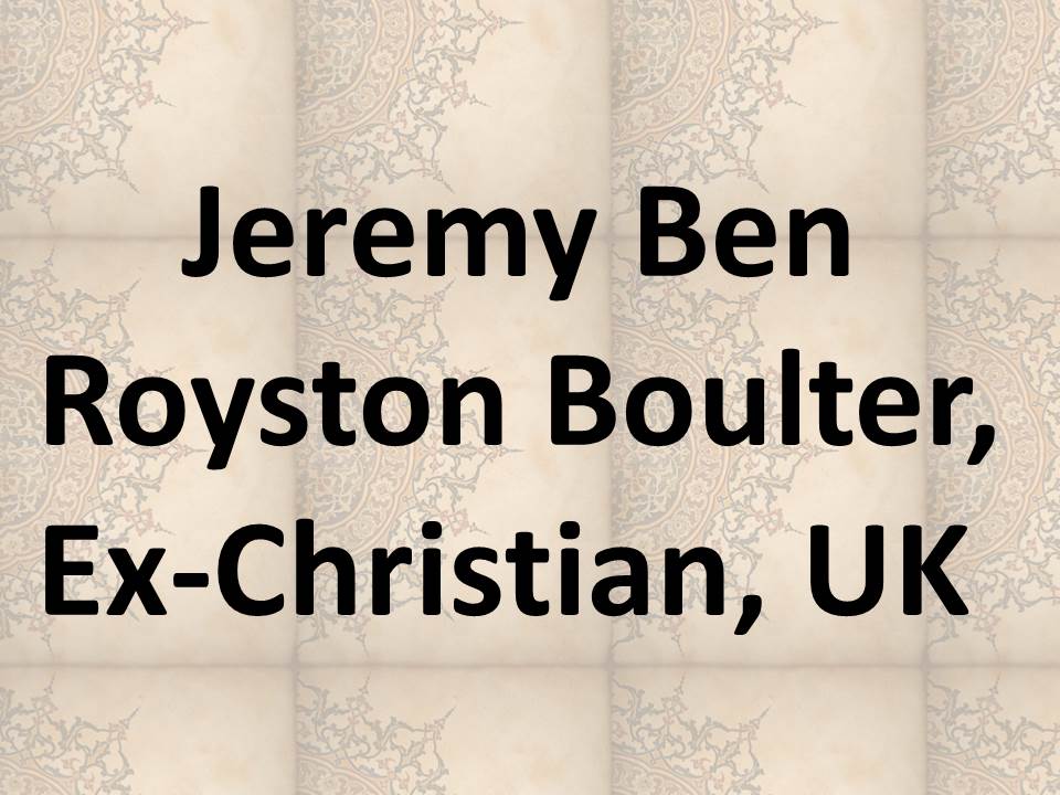 Jeremy Ben Royston Boulter, Ex-Christian, UK 